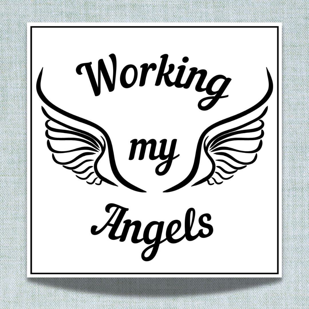 Working my Angels Sticker