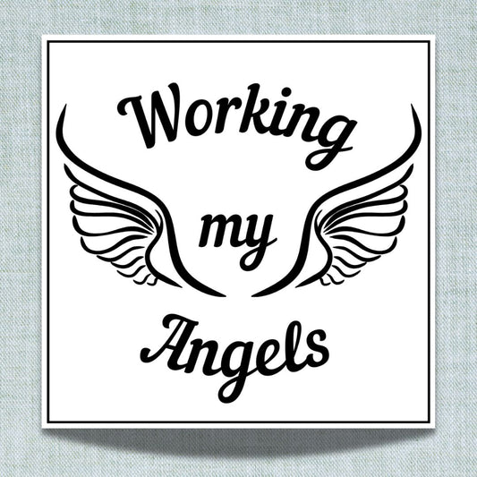 Working my Angels Sticker