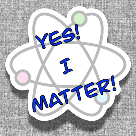 Yes I Matter Sticker