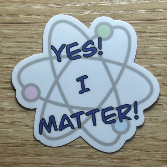 Yes I Matter Sticker